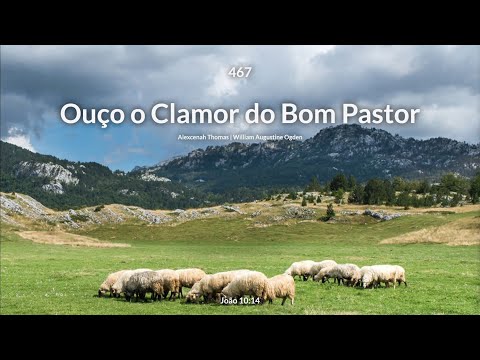Hinário Adventista • Hino 467 - Ouço o Clamor do Bom Pastor