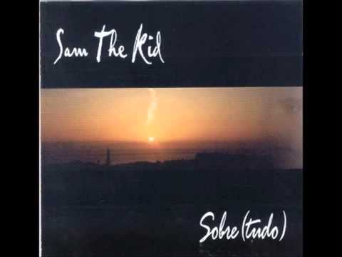 Sam the Kid - que mal tem?