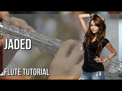 How to play Jaded by Miley Cyrus on Flute (Tutorial)