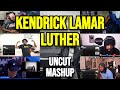 Kendrick Lamar Luther UNCUT REACTION MASHUP