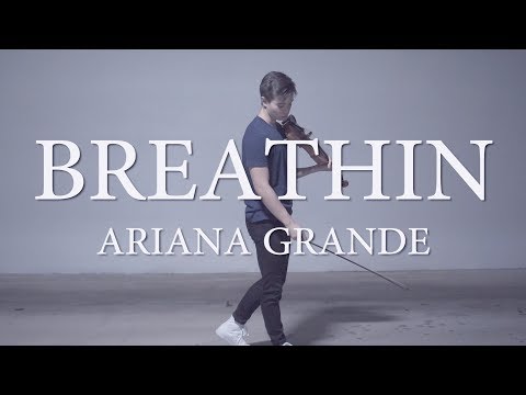 download lagu mp3 mp4 Ariana Grande Breathin Violin, download lagu Ariana Grande Breathin Violin gratis, unduh video klip Ariana Grande Breathin Violin