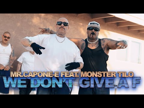Mr.Capone-E Feat. Monster Tilo   - We Dont Give A F (OFFICIAL MUSIC VIDEO)