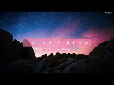 Decco - I Didn’t Know ft. James Gillespie (Lyric Video)