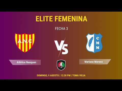 Atlético Neuquen - Mariano Moreno | Clausura Jornada 3 #ELITEFEMENINA 2026