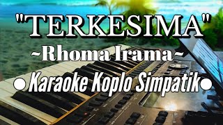 Download lagu TERKESIMA KARAOKE DANGDUT KOPLO SIMPATIK ~ Rhoma Irama mp3