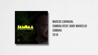 Marcos Carnaval - Sambaa (feat. Baby Marcelo) [Original Mix]