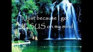 JESUS ON MY MIND - w/ lyrics -(Our Recollections) - B.J. Thomas