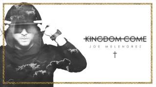 JOE MELENDREZ FEAT. RUEL - KINGDOM COME