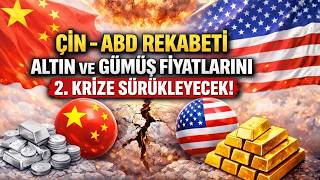Çin - ABD Rekabeti Altın ve Gümüş Fiyatlarını 2. Krize Sürükleyecek!  ''Malına Sahip Çık''