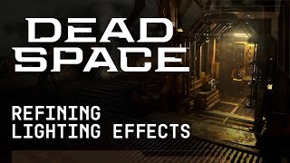 Dead Space | Refining Lighting Effects | Art Deep-Dive Part 4 (2022)