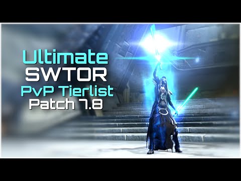 Ultimate SWTOR PvP 7.8 Tierlist & Choose your Class Guide.
