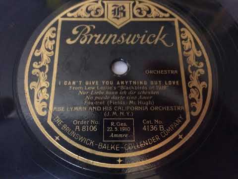 Abe Lyman California Orchestra, I can't give you anything but love baby, 1928