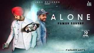 Alone | ( Full Song) | Pawan Sandhu | New Punjabi Songs 2019 | Latest Punjabi Songs 2019
