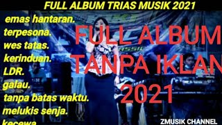Download lagu FULL ALBUM/BY TRIAS MUSIK NEW 2021-TANPA IKLAN mp3