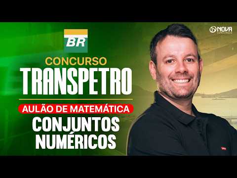 Concurso Transpetro 2026 | Matemática: Aula Completa de Conjuntos Numéricos