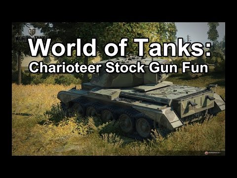 World of Tanks: Charioteer Stock Gun Fun