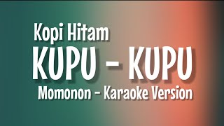 Download lagu MOMONON - Kopi Hitam Kupu-kupu || Karaoke - Tanpa Vokal mp3