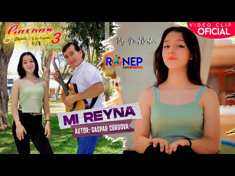 GASPAR CORDOVA Y SUS 3 FRONTERAS - MI REYNA - VIDEO CLIP OFICIAL 2022