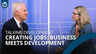 When Development Meets Business to Create More Jobs