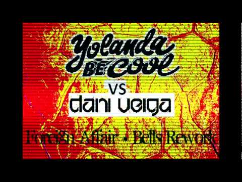 Yolanda Be Cool - Foreign Affair Vs Bells ;Dani Veiga Rework (HORSE MASH UP)