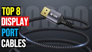 Top: 8 Best Display Port Cables of 2025 || The Best Display Port Cables in 2025 - Reviews