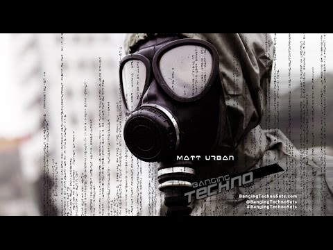Banging Techno sets 130 - Matt Urban