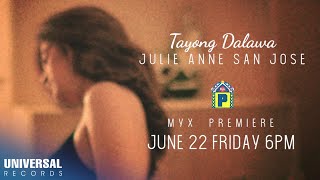 Julie Anne San Jose - Tayong Dalawa (MYX Premiere Teaser)