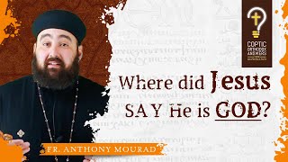 Where did Jesus say “I am God”?  by Fr. Anthony Mourad