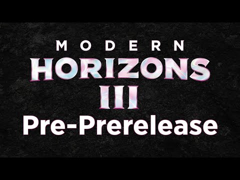 Modern Horizons III Pre-PreRelease