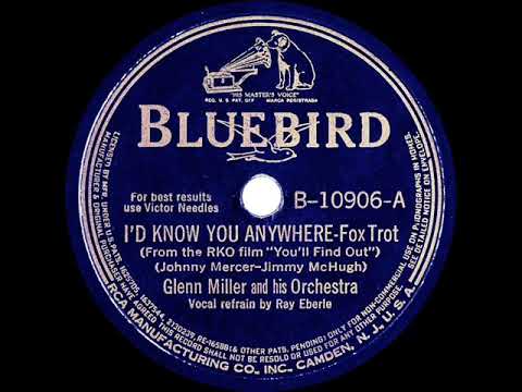 1940 Glenn Miller - I’d Know You Anywhere (Ray Eberle, vocal)