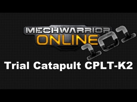 MechWarrior Online 101 - The Trial Catapult CPLT-K2