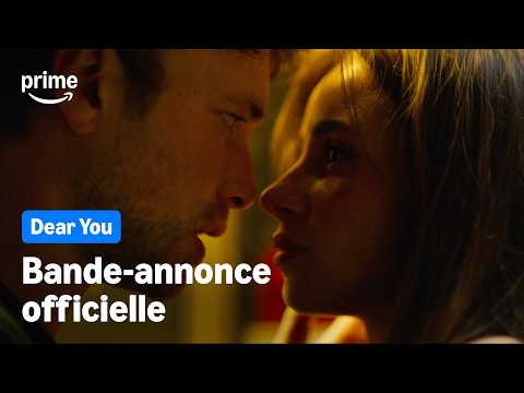 Dear You - Bande-Annonce Officelle | Prime Video