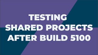 TESTING SHARED PROJECTS AFTER BUILD 5100
