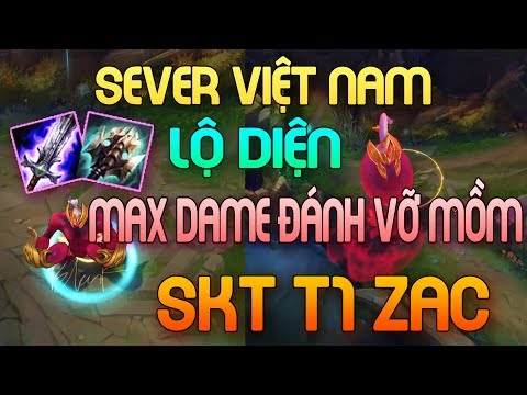 Zac TOP | SKT T1 Zac Skin On VietNam Sever | Full Dame |League Of Legends