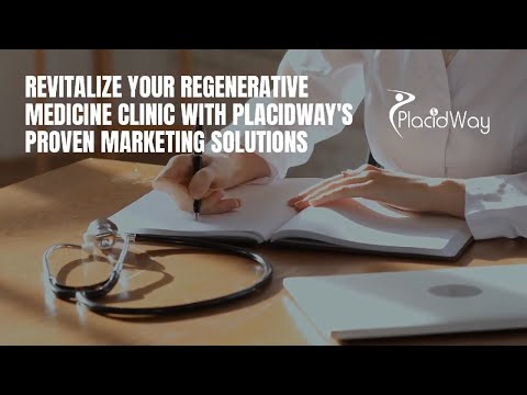 Revitalize Your Regenerative Medicine Clinic with PlacidWay's Proven Marketing Solutions