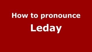 How to pronounce Leday