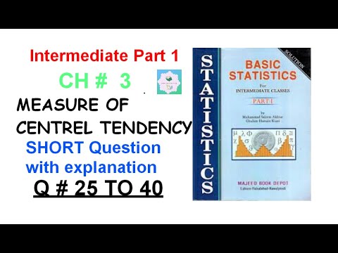 How to solve Q # 25to40 short Questions CH # 3 measures of central tendency Part 1 basic statistics