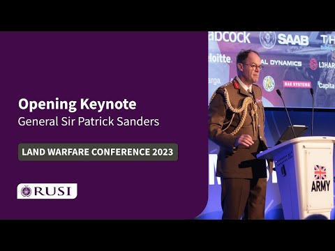 General Sir Patrick Sanders' Opening Keynote Speech | RUSI Land Warfare Conference 2023