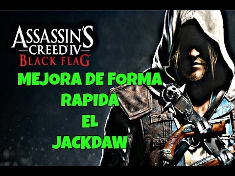 Assassin's Creed Black Flag- MEJORA DE FORMA RAPIDA EL JACKDAW!!!!