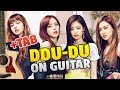 Blackpink - DDU-DU DDU-DU (Fingerstyle Guitar Tutorial, Tabs, Comments)