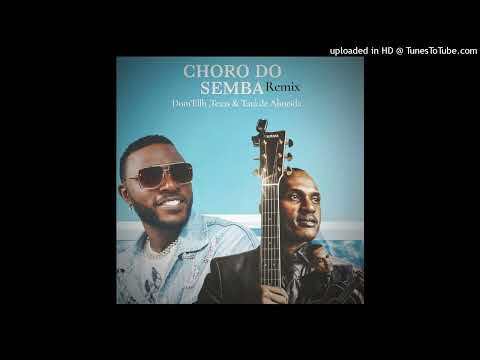 Dom´Ellh x Texas & Tatá De Almeida -  Choro do Semba Remix (Audio Oficial)