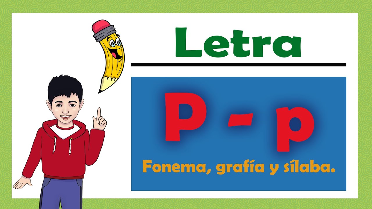 La letra P | Aprende la letra p y sus silabas | pa pe pi po pu | LEARN THE LETTER P