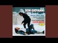 Mozart: Don Giovanni, K. 527, Act I - No. 13, Finale: f-j. Riposate, vezzose ragazze... Trema,...