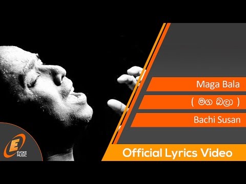 Maga Bala(මග බලා හඬන දෙනෙතේ) | Bachi Susan | Official Lyrics Video