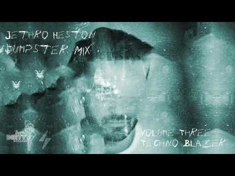 Jethro Heston Dumpster Mix 3 - Techno Blazer