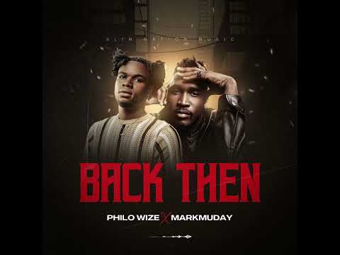 Philo Wize- BACK THEN FT MARKMUDAY