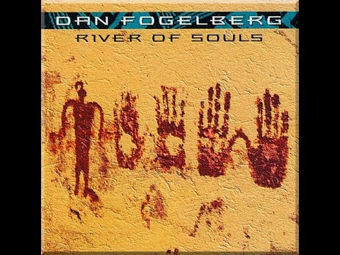 River of Souls -  Dan  Fogelberg