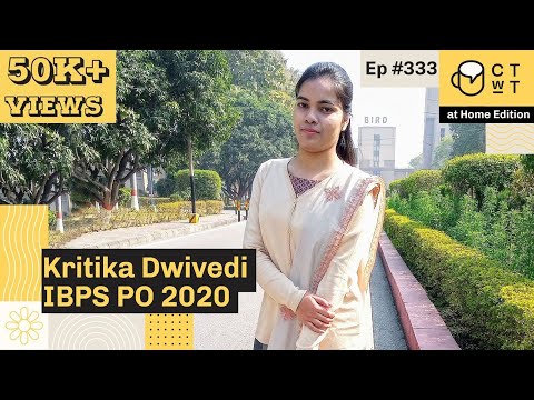 CTwT E333 - IBPS PO 2020 Topper Kritika Dwivedi | IBPS Clerk | First Attempt