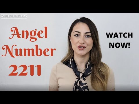 2211 Angel Number - Watch Now!