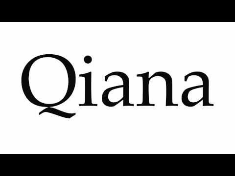 How to Pronounce Qiana